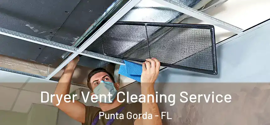 Dryer Vent Cleaning Service Punta Gorda - FL