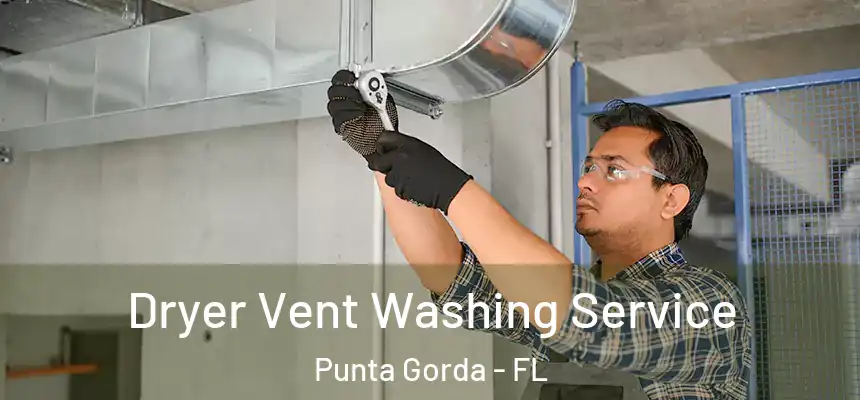 Dryer Vent Washing Service Punta Gorda - FL