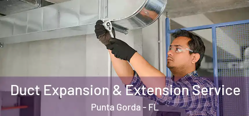 Duct Expansion & Extension Service Punta Gorda - FL