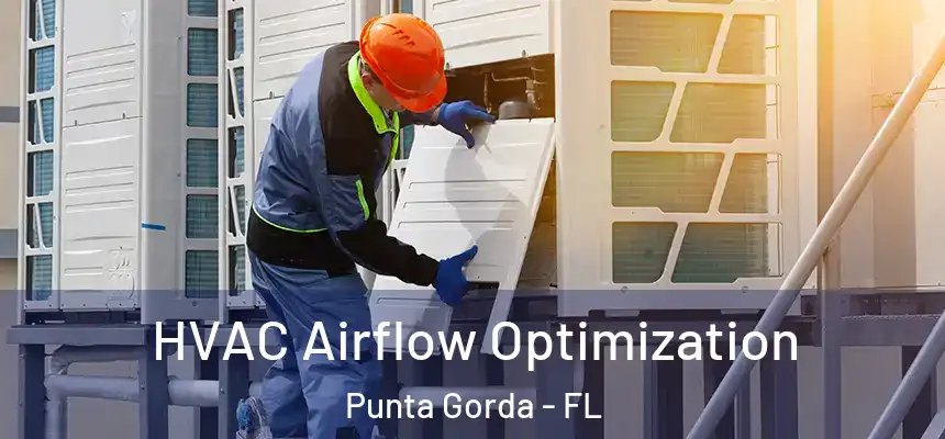 HVAC Airflow Optimization Punta Gorda - FL