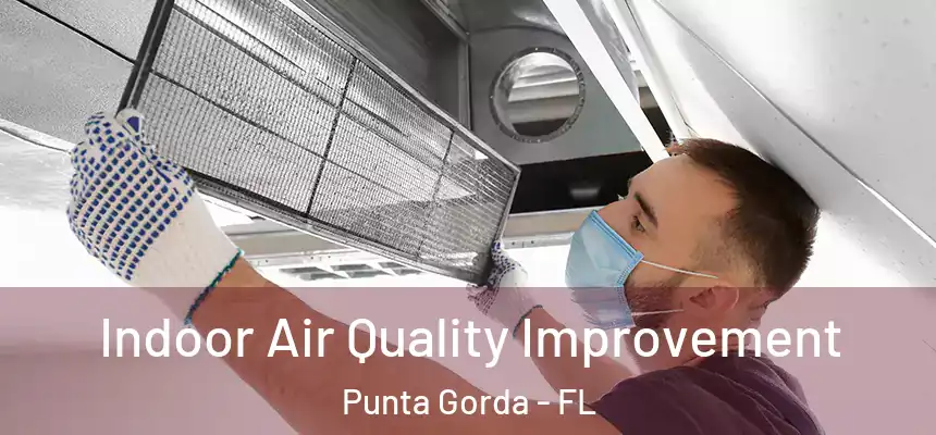 Indoor Air Quality Improvement Punta Gorda - FL