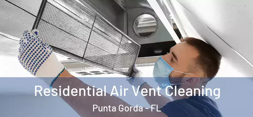 Residential Air Vent Cleaning Punta Gorda - FL