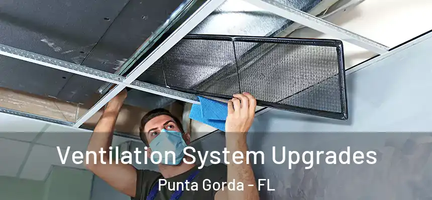 Ventilation System Upgrades Punta Gorda - FL